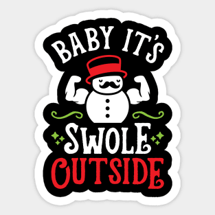 Baby It's Swole Outside (Funny Christmas Gym Fitness) Sticker